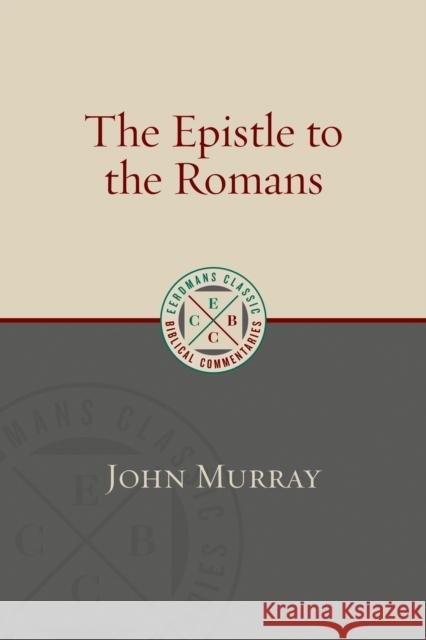 Epistle to the Romans Murray, John 9780802875884 William B. Eerdmans Publishing Company