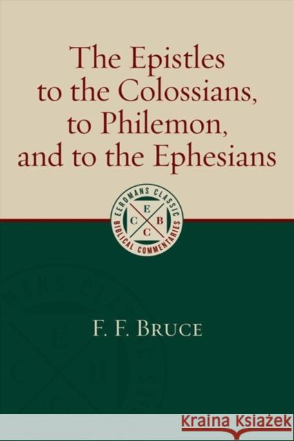 THE EPISTLES TO THE COLOSSIANS BRUCE  F F 9780802875921 William B. Eerdmans Publishing Company