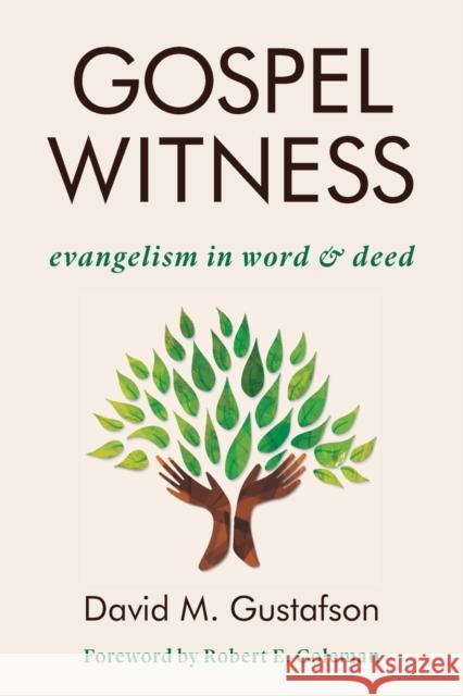 Gospel Witness: Evangelism in Word and Deed David M. Gustafson 9780802876805 William B. Eerdmans Publishing Company