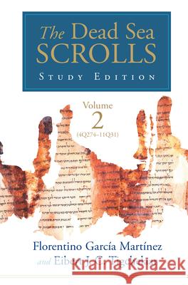 The Dead Sea Scrolls Study Edition, vol. 2 (4Q273-11Q31) Florentino Garci Eibert J. C. Tigchelaar 9780802877536 William B. Eerdmans Publishing Company