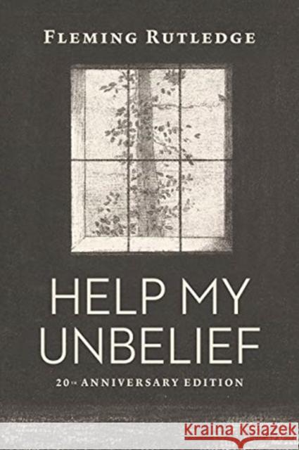 HELP MY UNBELIEF RUTLEDGE  FLEMING 9780802877901 SPCK