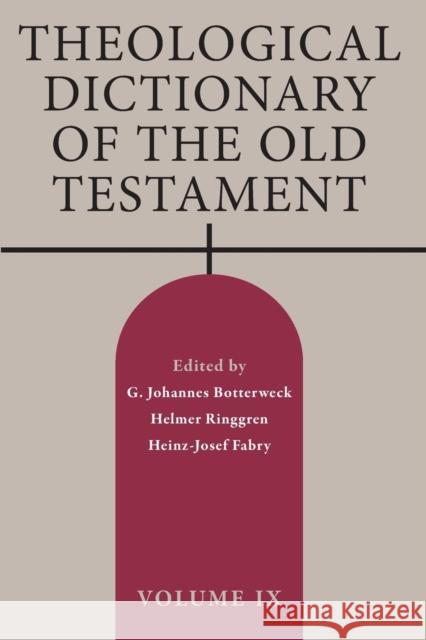 Theological Dictionary of the Old Testament, Volume IX G. Johannes Botterweck Helmer Ringgren Heinz-Josef Fabry 9780802878496