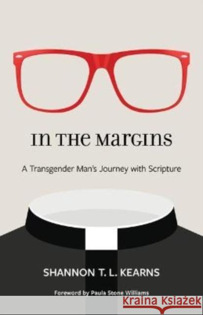 In the Margins: A Transgender Man's Journey with Scripture Shannon T. L. Kearns 9780802879486 William B. Eerdmans Publishing Company