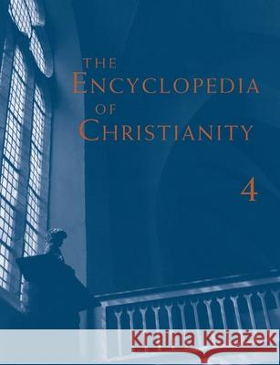 The Encyclopedia of Christianity, Vol 4 (P-Sh) Erwin Fahlbusch, Jan Milic Lochman, John Mbiti, Jaroslav Pelikan, Lukas Vischer, Jan Milic Lochman, John Mbiti 9780802880048