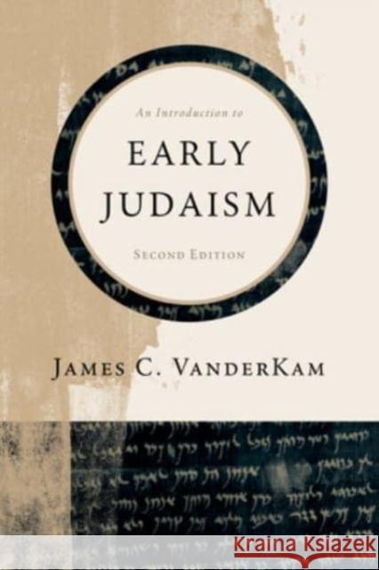 An Introduction to Early Judaism James C. VanderKam 9780802880161 William B. Eerdmans Publishing Company