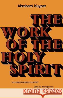 The Work of the Holy Spirit Abraham Kuyper Henri D Benjamin Breckinridge Warfield 9780802881564
