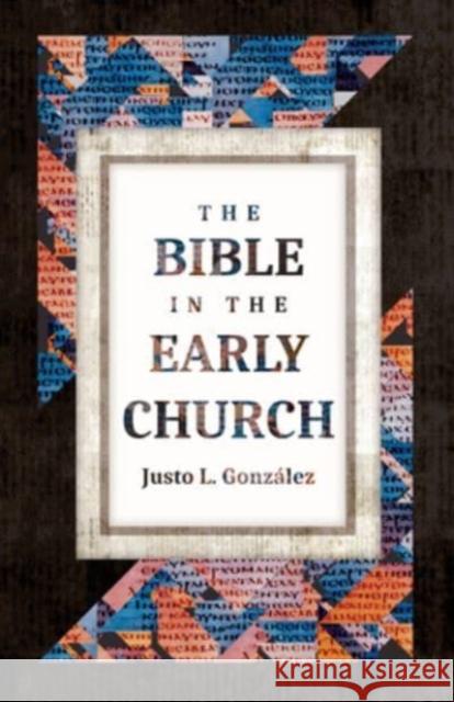 The Bible in the Early Church Gonz 9780802881748