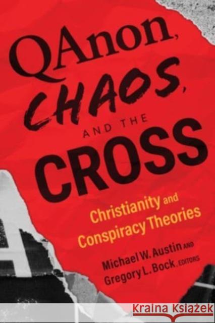 Qanon, Chaos, and the Cross: Christianity and Conspiracy Theories  9780802882653 William B Eerdmans Publishing Co