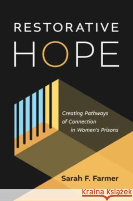 Restorative Hope: Creating Pathways of Connection in Women's Prisons Sarah F. Farmer 9780802882684 William B. Eerdmans Publishing Company