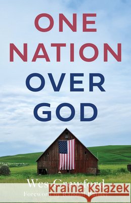 One Nation Over God Wes Crawford Randall Herbert Balmer 9780802885470 William B. Eerdmans Publishing Company
