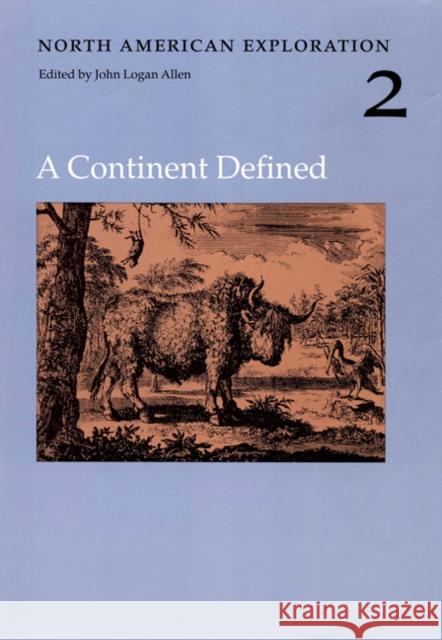 North American Exploration, Volume 2: A Continent Defined Allen, John Logan 9780803210233 Unp - Nebraska