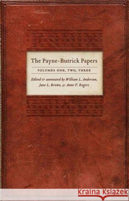 The Payne-Butrick Papers, Volumes 1, 2, 3 John Howard Payne William L. Anderson Jane L. Brown 9780803210622