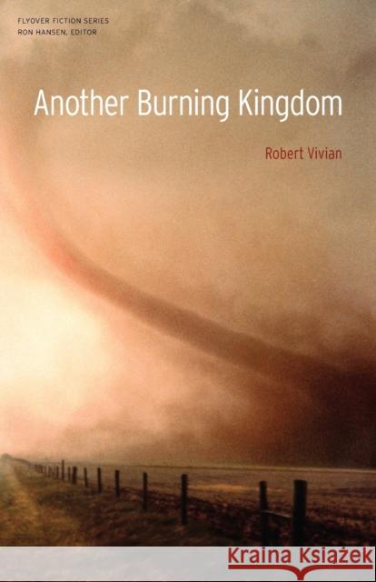 Another Burning Kingdom Robert Vivian 9780803211070