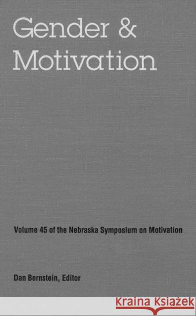 Nebraska Symposium on Motivation, 1997, Volume 45: Gender and Motivation Nebraska Symposium                       Nebraska Symposium                       Dan Bernstein 9780803213005