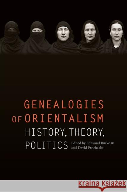 Genealogies of Orientalism: History, Theory, Politics Burke, Edmund, III 9780803213425 University of Nebraska Press