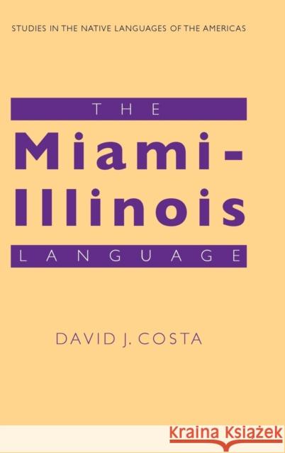 The Miami-Illinois Language David J. Costa 9780803215146