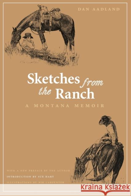 Sketches from the Ranch: A Montana Memoir Aadland, Dan 9780803216365