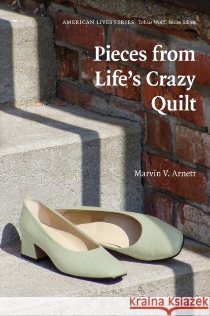 Pieces from Life's Crazy Quilt Marvin V. Arnett 9780803216389 Bison Books