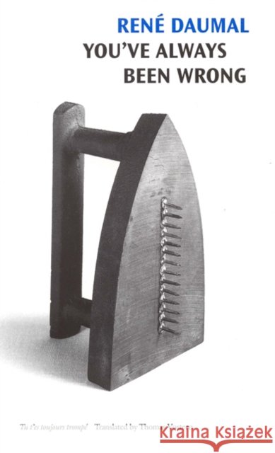 You've Always Been Wrong Rene Daumal Thomas Vosteen 9780803216990