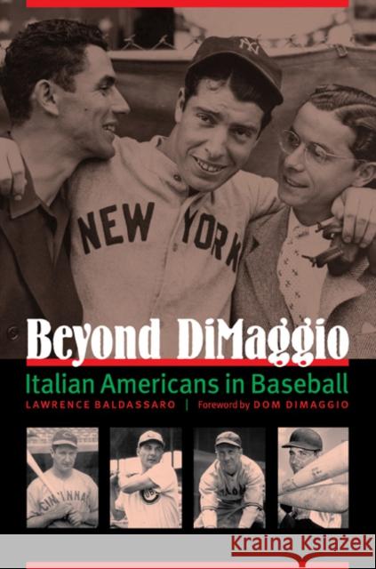 Beyond DiMaggio: Italian Americans in Baseball Baldassaro, Lawrence 9780803217058 University of Nebraska Press