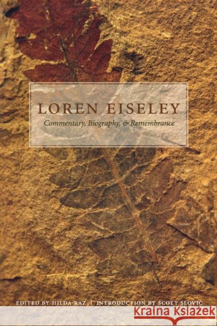 Loren Eiseley: Commentary, Biography, and Remembrance Raz, Hilda 9780803219069