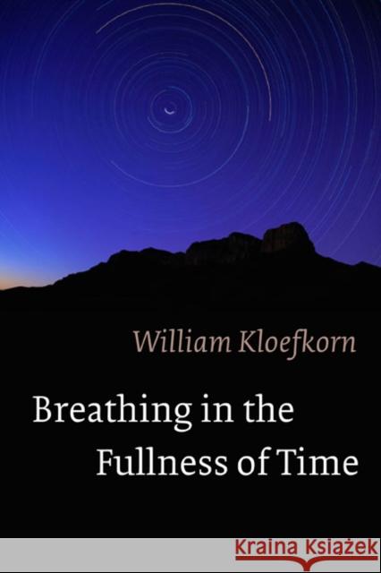 Breathing in the Fullness of Time William Kloefkorn 9780803219328 University of Nebraska Press