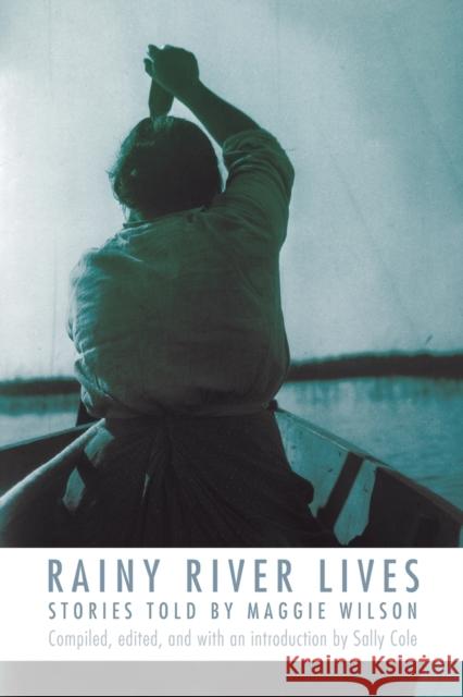 Rainy River Lives Wilson, Maggie 9780803220621 University of Nebraska Press