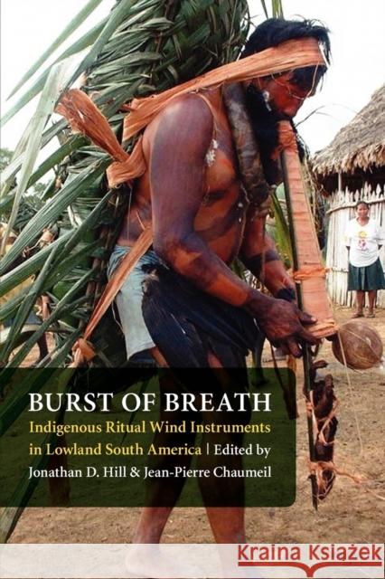 Burst of Breath: Indigenous Ritual Wind Instruments in Lowland South America Vivian, Robert 9780803220928