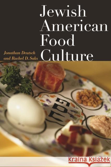 Jewish American Food Culture Jonathan Deutsch Rachel D. Saks 9780803226753 Bison Books