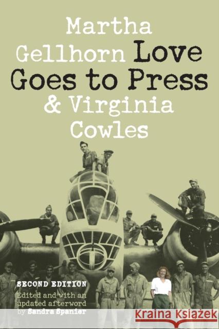 Love Goes to Press: A Comedy in Three Acts Gellhorn, Martha 9780803226777 Bison Books