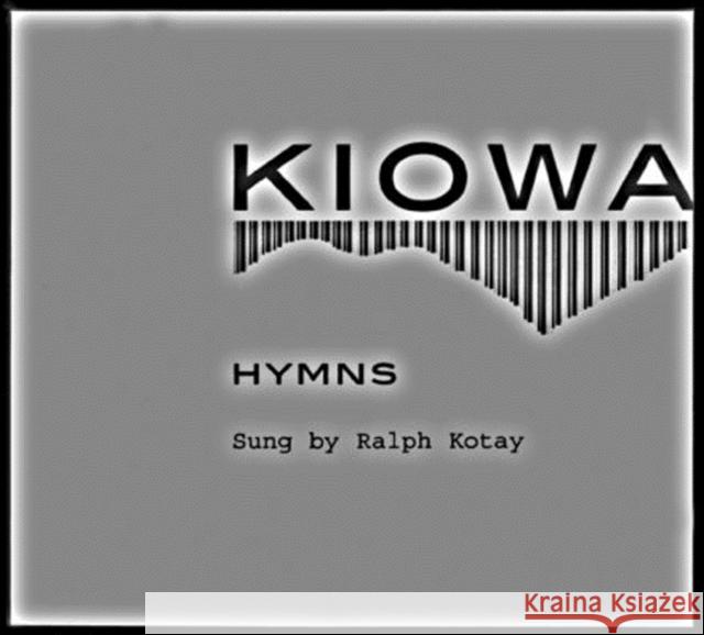 Kiowa Hymns (2 CDs and Booklet) [With Booklet] - audiobook Kotay, Ralph 9780803227668 University of Nebraska Press