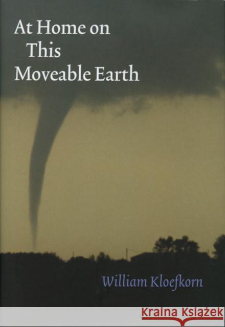 At Home on This Moveable Earth William Kloefkorn 9780803227682 University of Nebraska Press