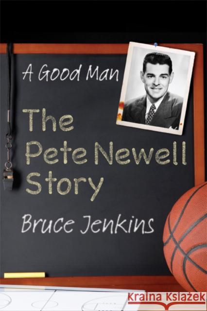 A Good Man: The Pete Newell Story Jenkins, Bruce 9780803228184 Bison Books
