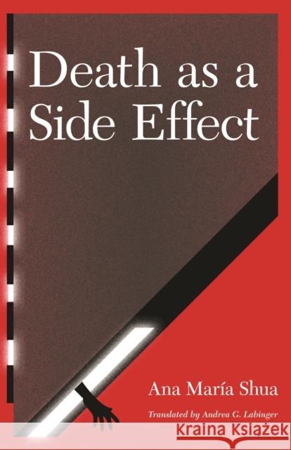 Death as a Side Effect Ana Maria Shua Andrea G. Labinger 9780803229891 Bison Books