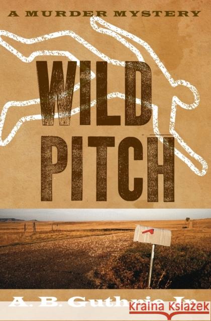 Wild Pitch A. B. Guthri 9780803230293 Bison Books