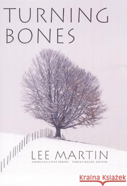 Turning Bones Lee Martin 9780803232310 University of Nebraska Press