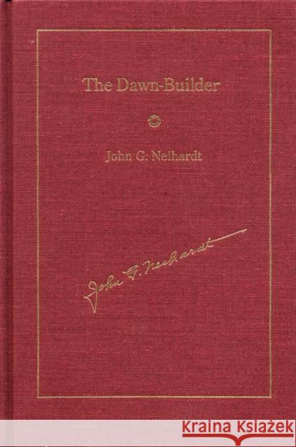 The Dawn-Builder John Gneisenau Neihardt 9780803233300 University of Nebraska Press