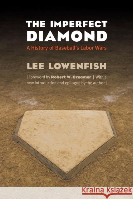 The Imperfect Diamond: A History of Baseball's Labor Wars Lowenfish, Lee 9780803233607 Bison Books