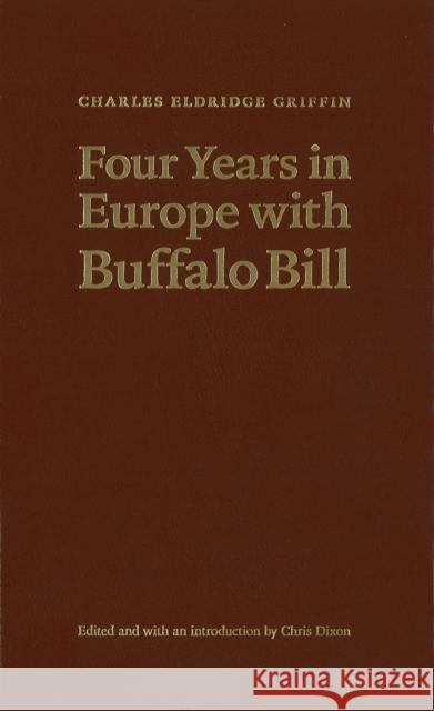 Four Years in Europe with Buffalo Bill Charles Eldridge Griffin 9780803234239