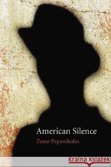 American Silence Zeese Papanikolas 9780803237568