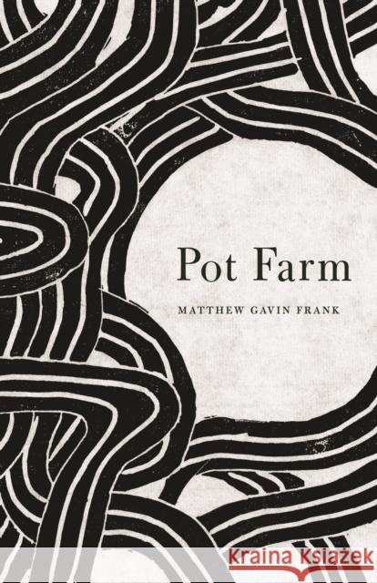 Pot Farm Matthew Gavin Frank 9780803237841