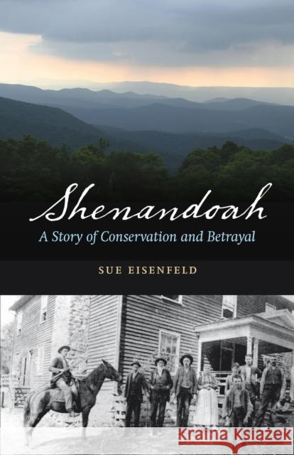 Shenandoah: A Story of Conservation and Betrayal Sue Eisenfeld 9780803238305 University of Nebraska Press