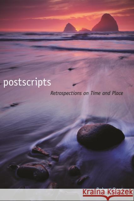 Postscripts: Retrospections on Time and Place Root, Robert 9780803238466 University of Nebraska Press