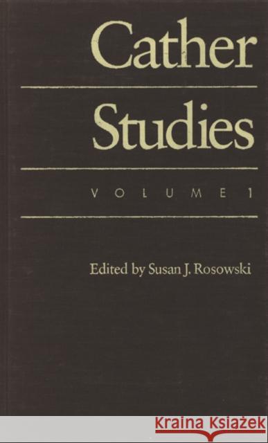 Cather Studies, Volume 1 Susan J. Rosowski 9780803238954