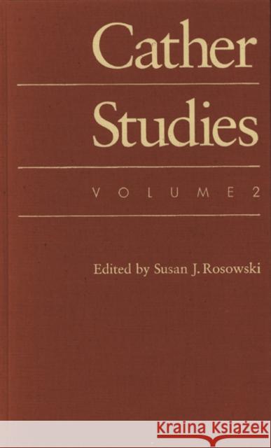 Cather Studies, Volume 2 S. Rosowski Susan J. Rosowski 9780803239104 University of Nebraska Press
