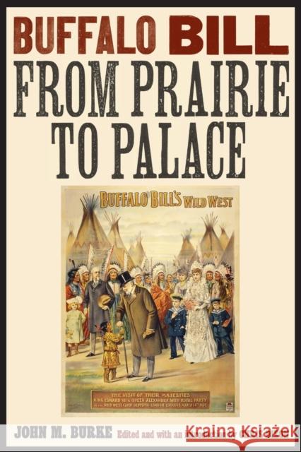 Buffalo Bill from Prairie to Palace John M. Burke Chris Dixon 9780803240728