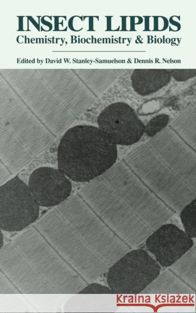 Insect Lipids: Chemistry, Biochemistry, and Biology Stanley-Samuelson, David W. 9780803242319 University of Nebraska Press