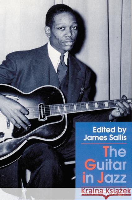 The Guitar in Jazz: An Anthology Sallis, James 9780803242500 University of Nebraska Press