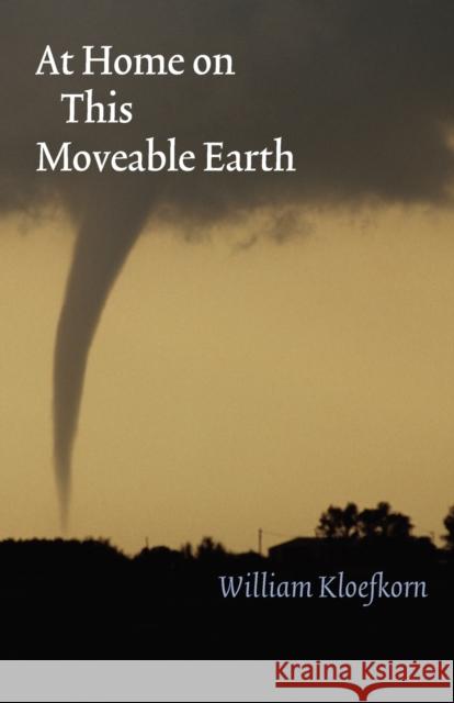 At Home on This Moveable Earth William Kloefkorn 9780803243514 Bison Books