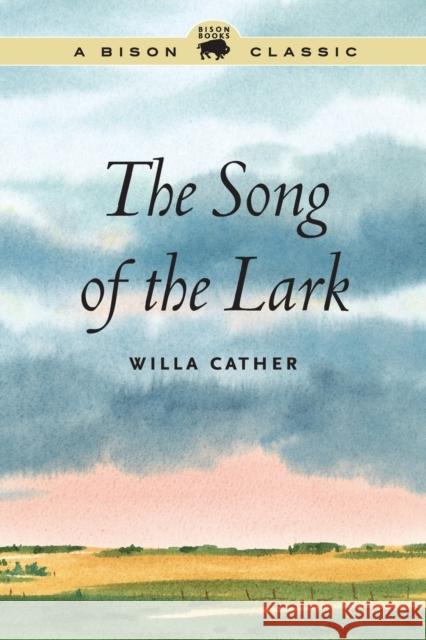The Song of the Lark Willa Cather 9780803245723 0